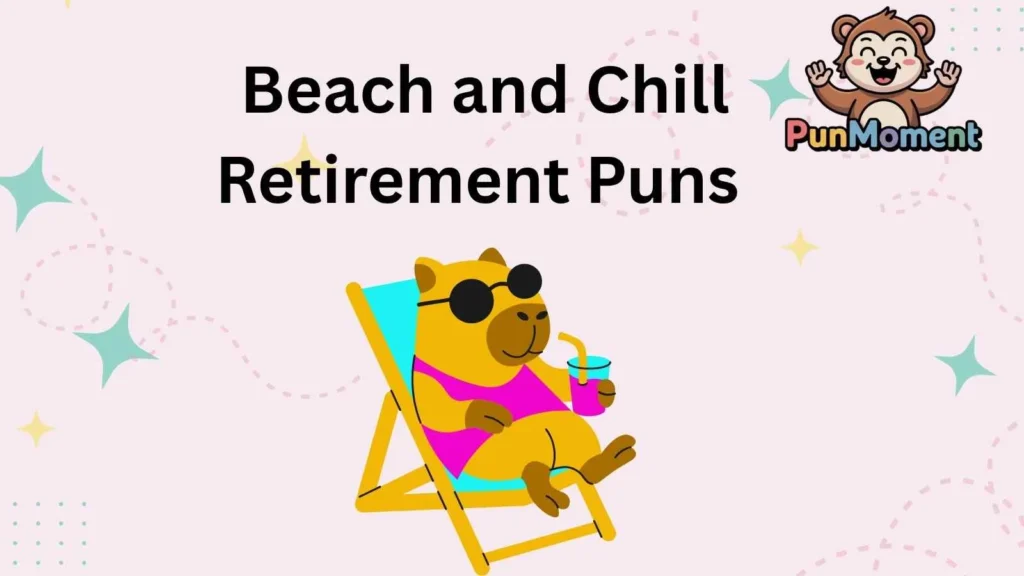 Beach and Chill Retirement Puns 