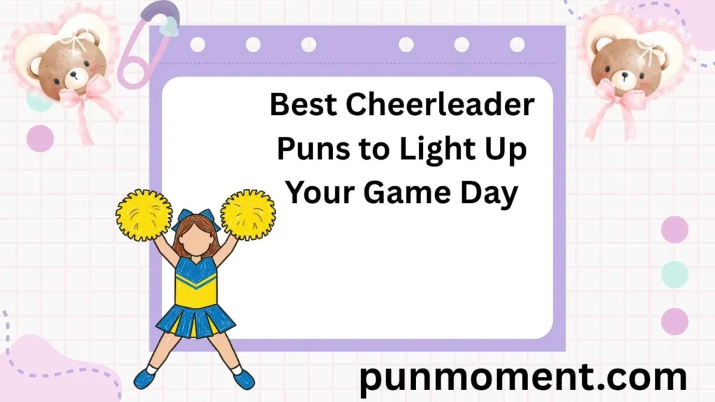 Best Cheerleader Puns to Light Up Your Game Day