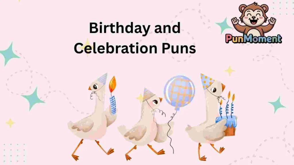 Birthday and Celebration Puns