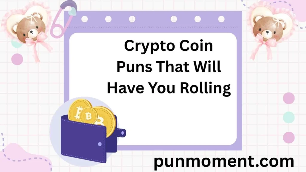 Crypto Coin Puns That Will Have You Rolling
