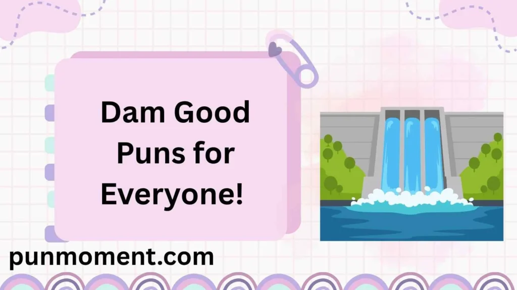 Dam Good Puns for Everyone!