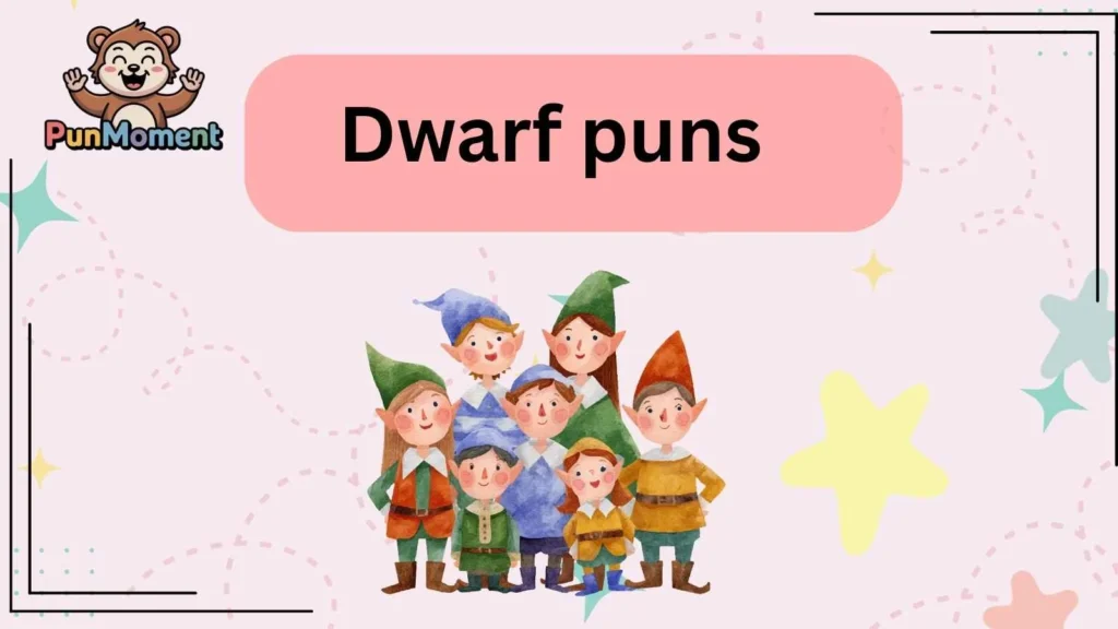 Dwarf puns