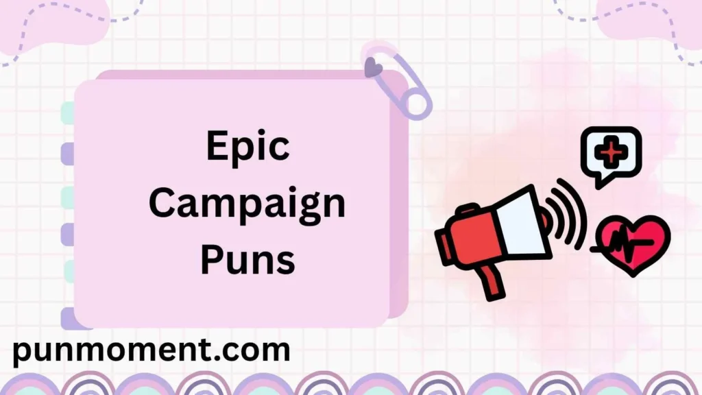 Epic Campaign Puns