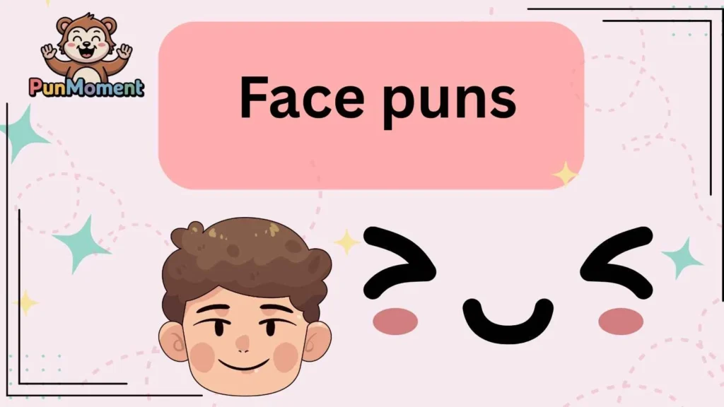 Face puns