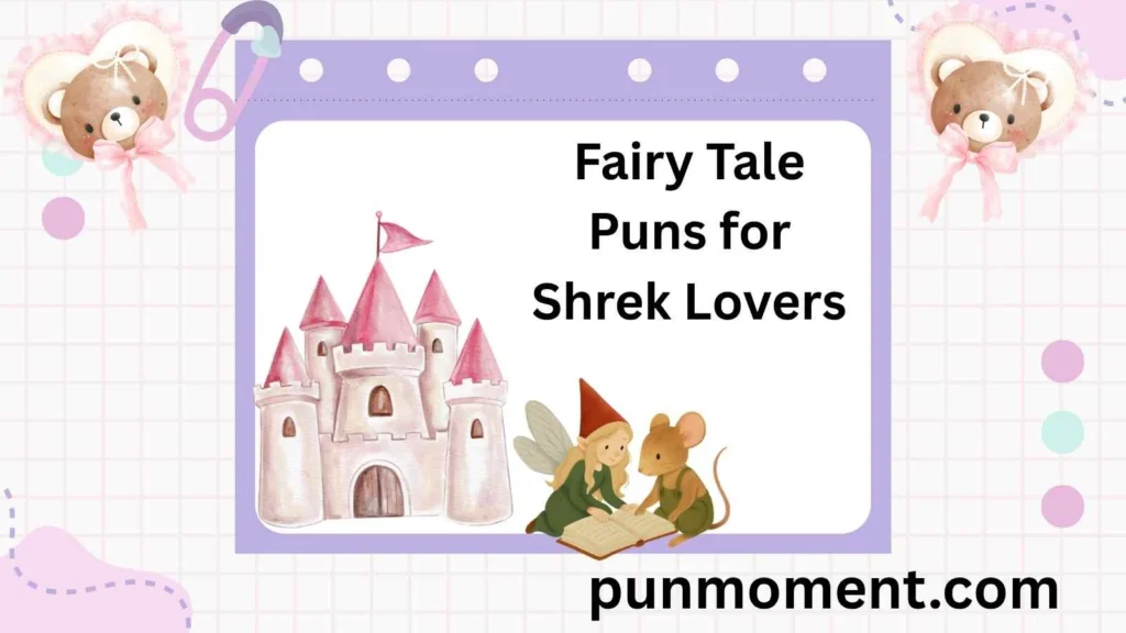 Fairy Tale Puns for Shrek Lovers