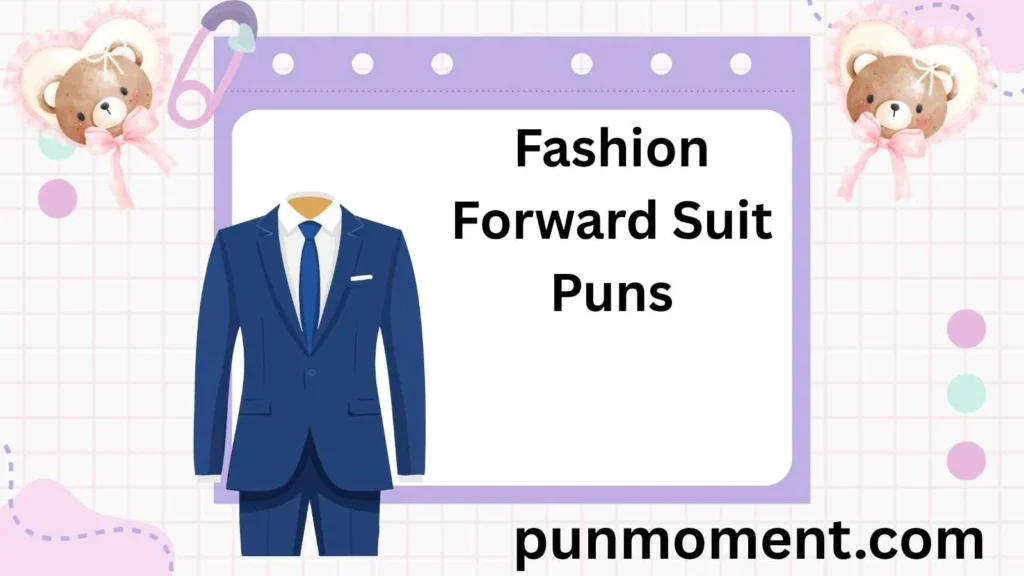 Fashion Forward Suit Puns