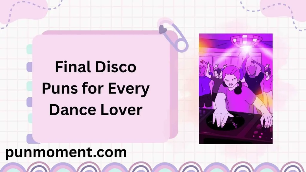 Final Disco Puns for Every Dance Lover