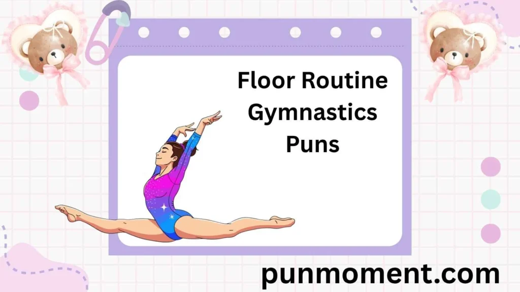 Floor Routine Gymnastics Puns