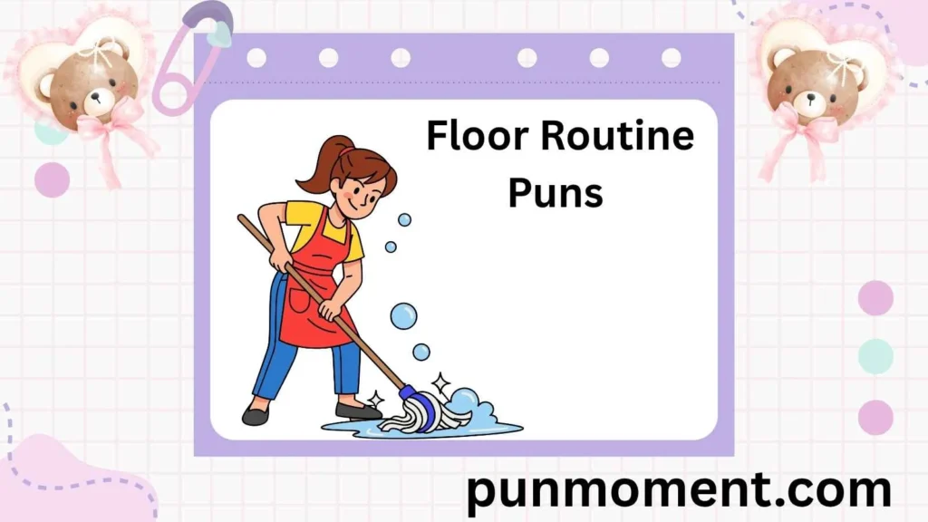 Floor Routine smoothie Puns
