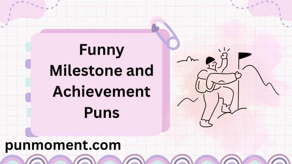 Funny Milestone and Achievement Puns
