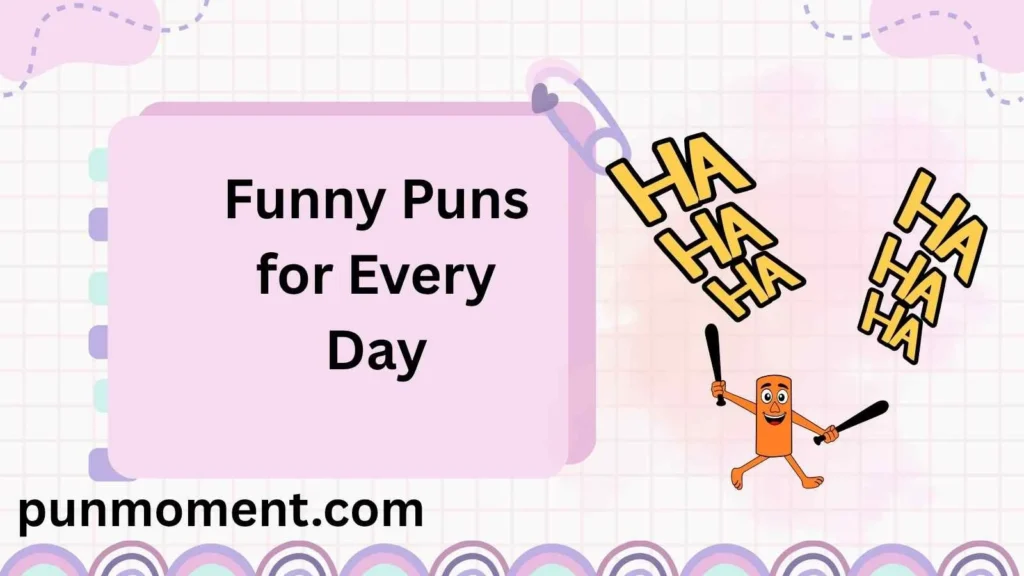 Funny Puns for Every Day