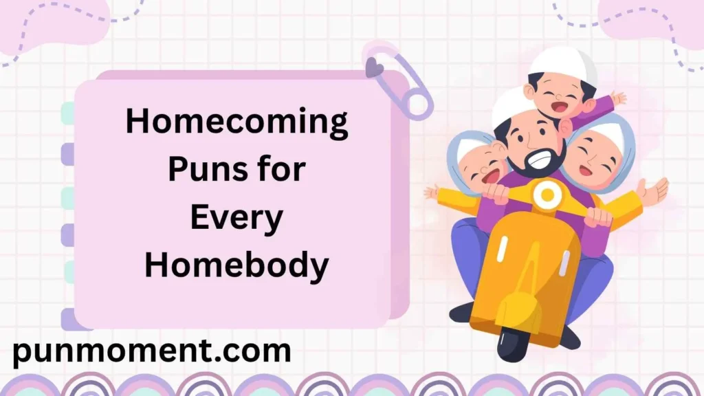 Homecoming Puns for Every Homebody