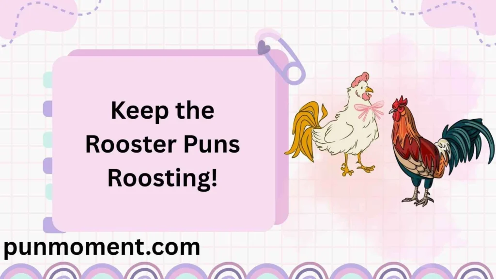 Keep the Rooster Puns Roosting!