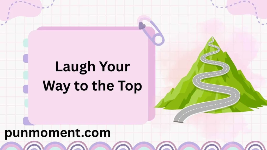 Laugh Your Way to the Top