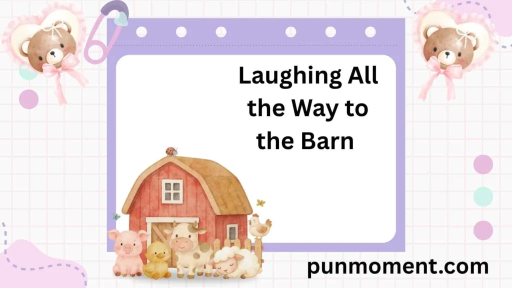 Laughing All the Way to the Barn