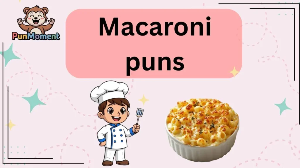 Macaroni puns