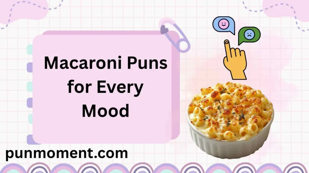 Macaroni Puns for Every Mood