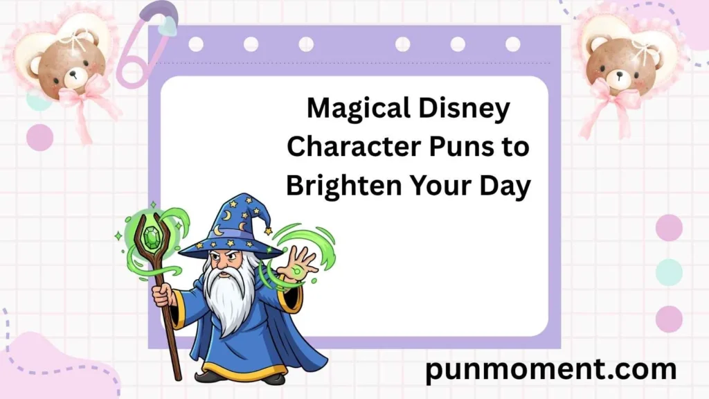 Magical Disney Character Puns to Brighten Your Day