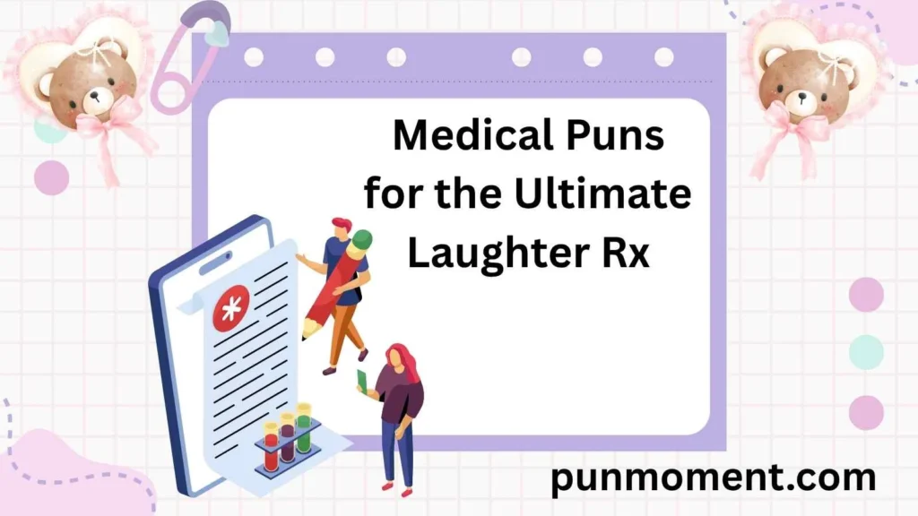 Medical Puns for the Ultimate Laughter Rx