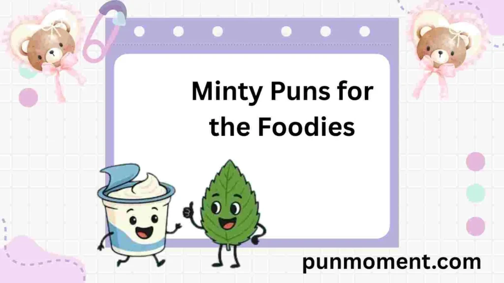 Minty Puns for the Foodies