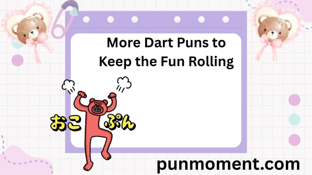 More Dart Puns to Keep the Fun Rolling