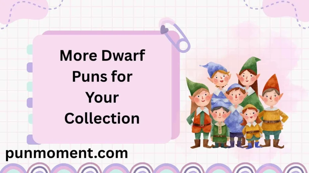 More Dwarf Puns for Your Collection