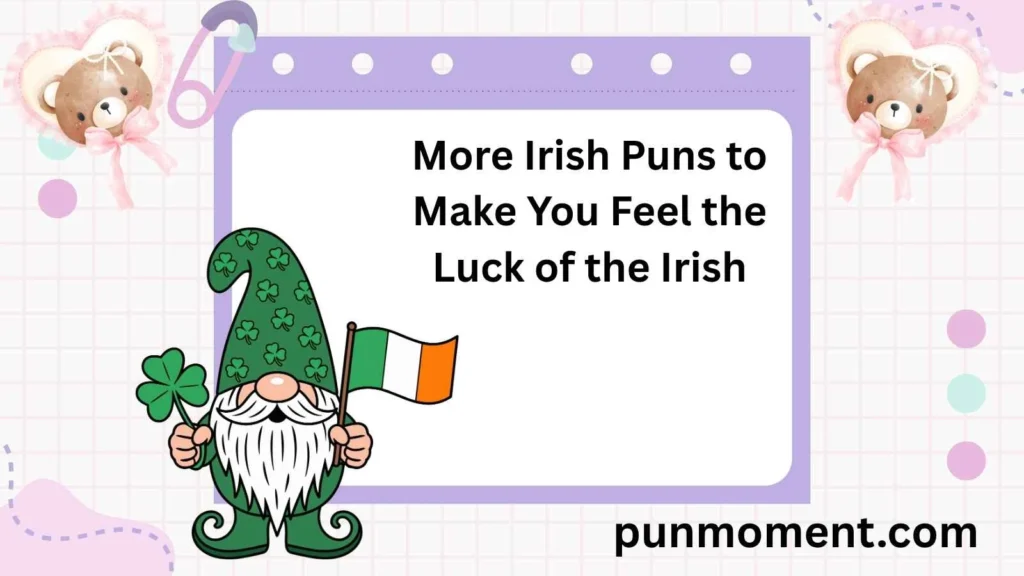 More Irish Puns to Make You Feel the Luck of the Irish
