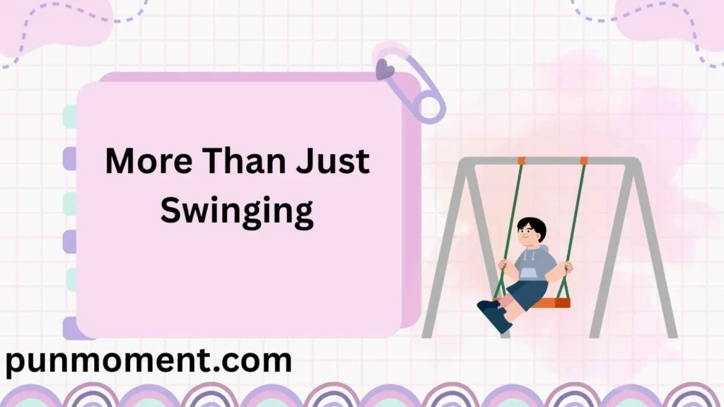 More Than Just Swinging