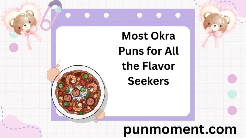 Most Okra Puns for All the Flavor Seekers