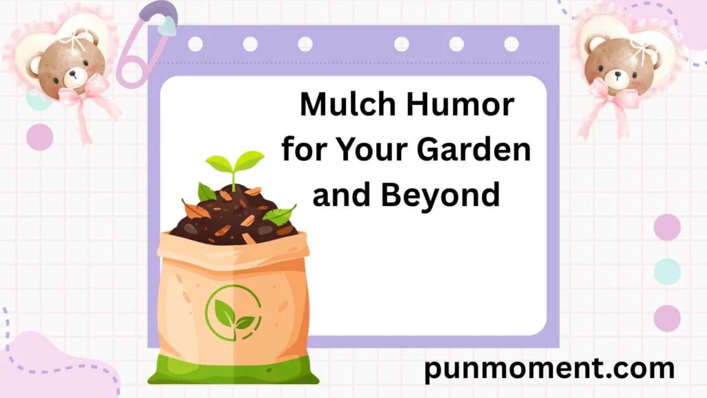 Mulch Humor for Your Garden and Beyond