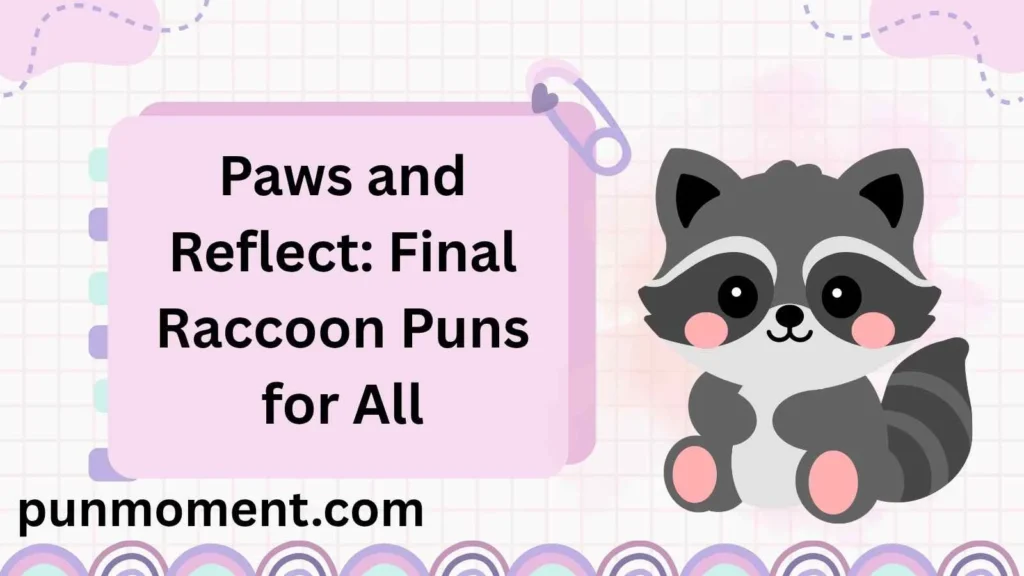 Paws and Reflect: Final Raccoon Puns for All