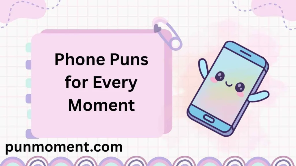 Phone Puns for Every Moment