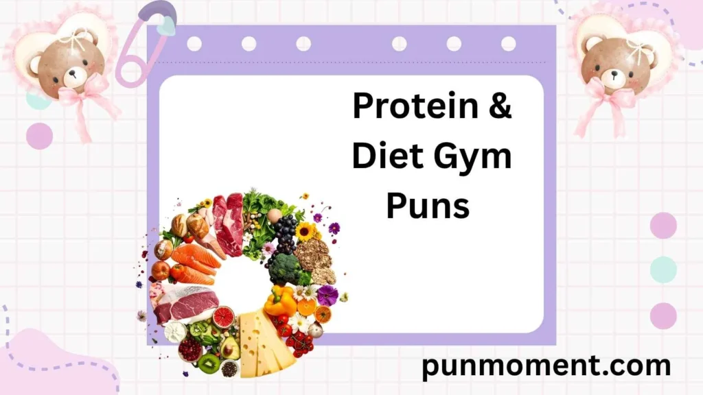 Protein & Diet Gym Puns