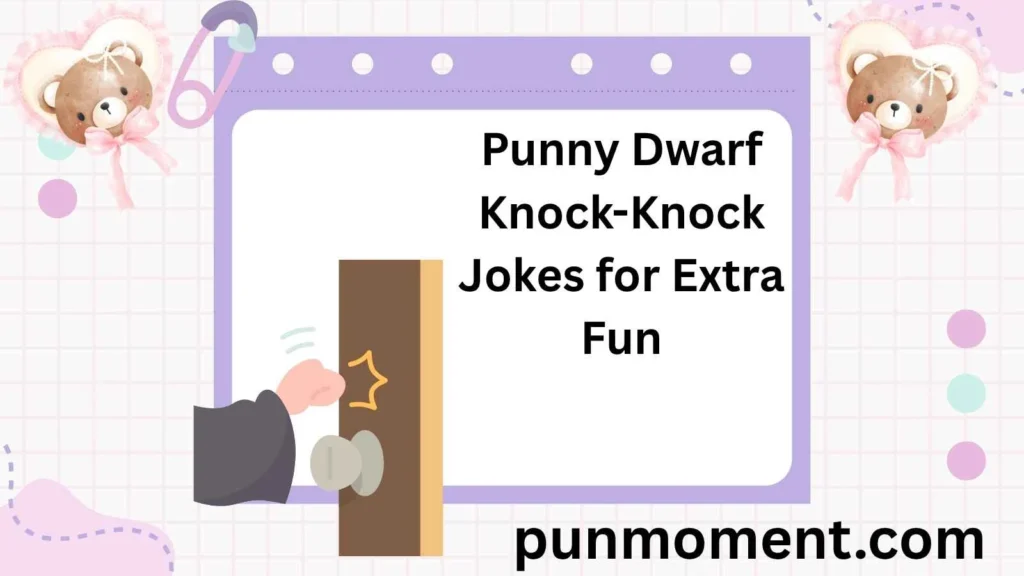 Punny Dwarf Knock-Knock Jokes for Extra Fun