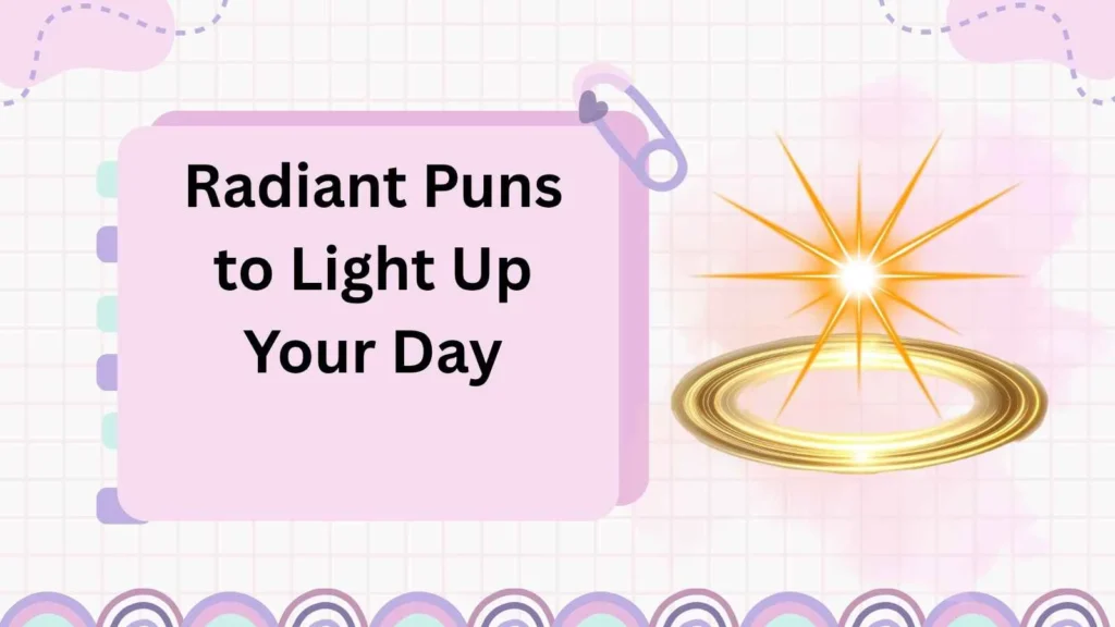 Radiant Puns to Light Up Your Day