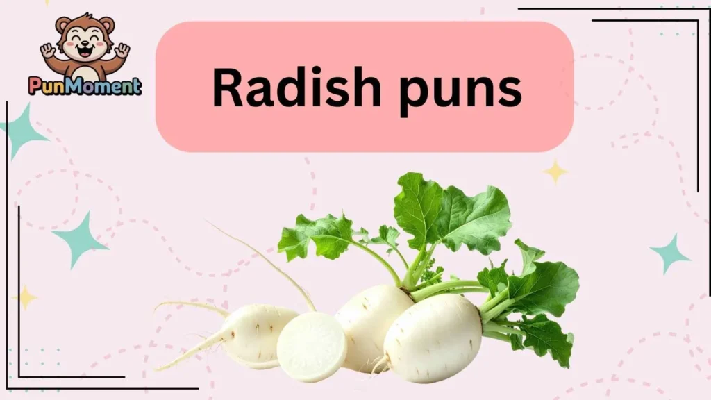 Radish puns