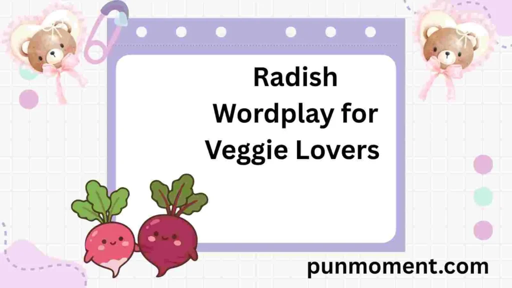 Radish Wordplay for Veggie Lovers