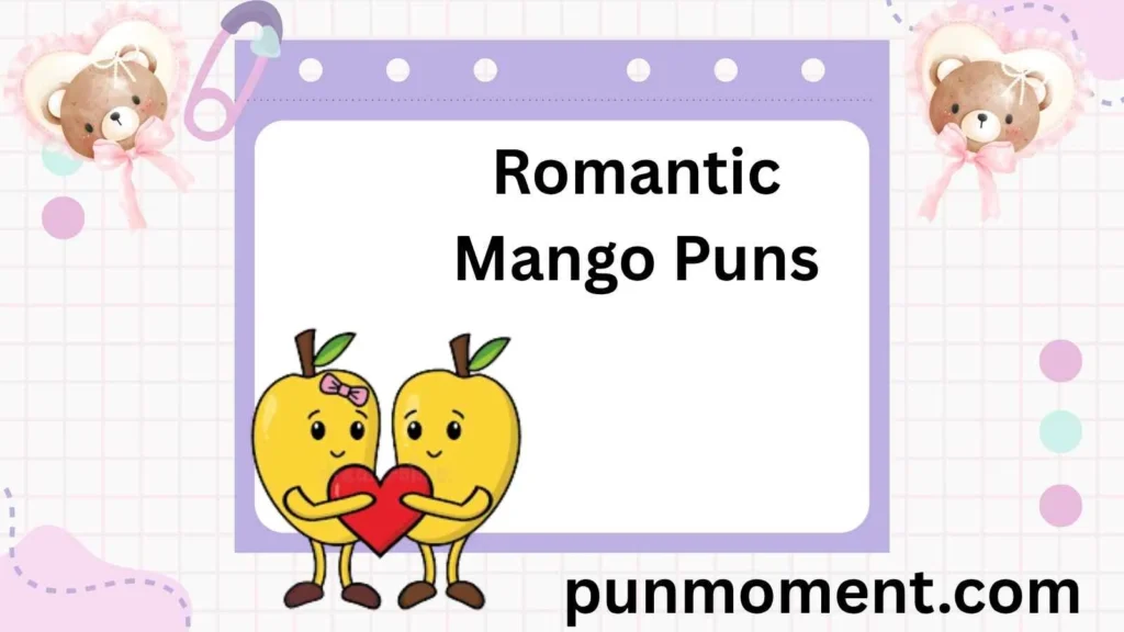 Romantic Mango Puns