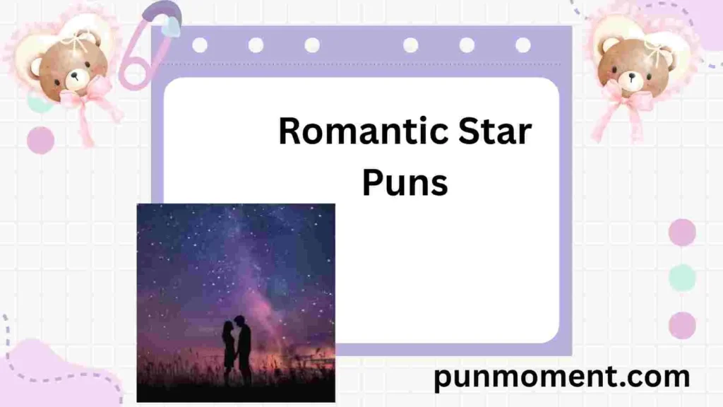 Romantic Star Puns