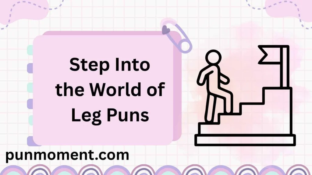Step Into the World of Leg Puns