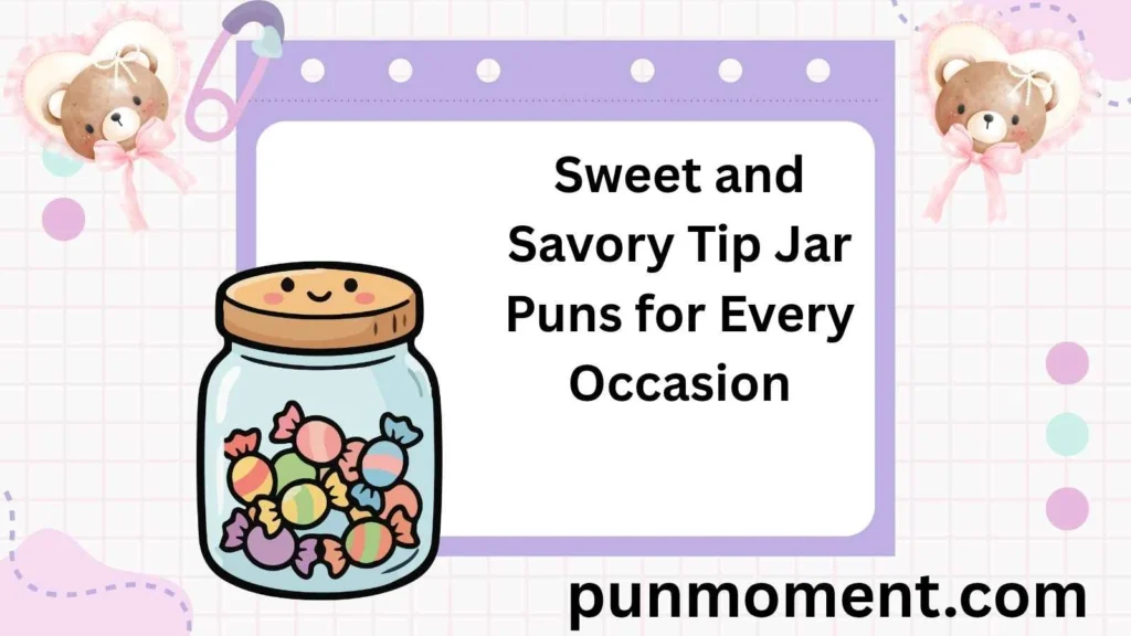 Sweet and Savory Tip Jar Puns for Every Occasion