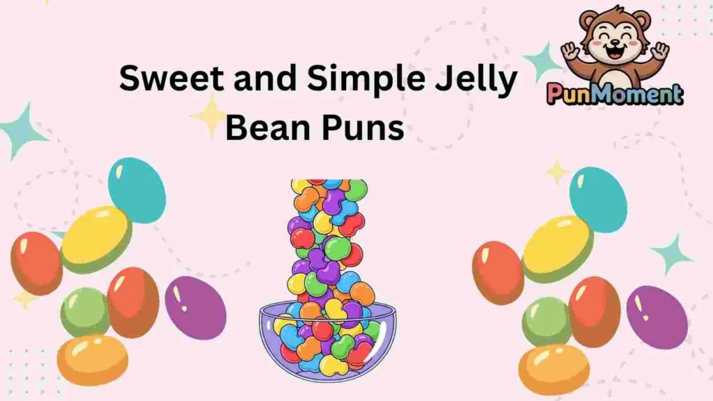 Sweet and Simple Jelly Bean Puns