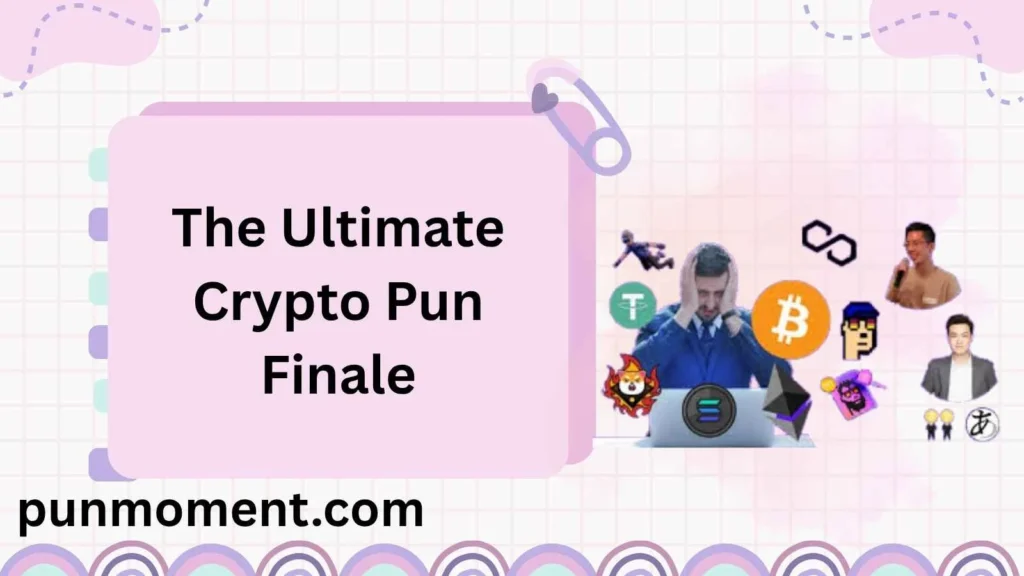 The Ultimate Crypto Pun Finale