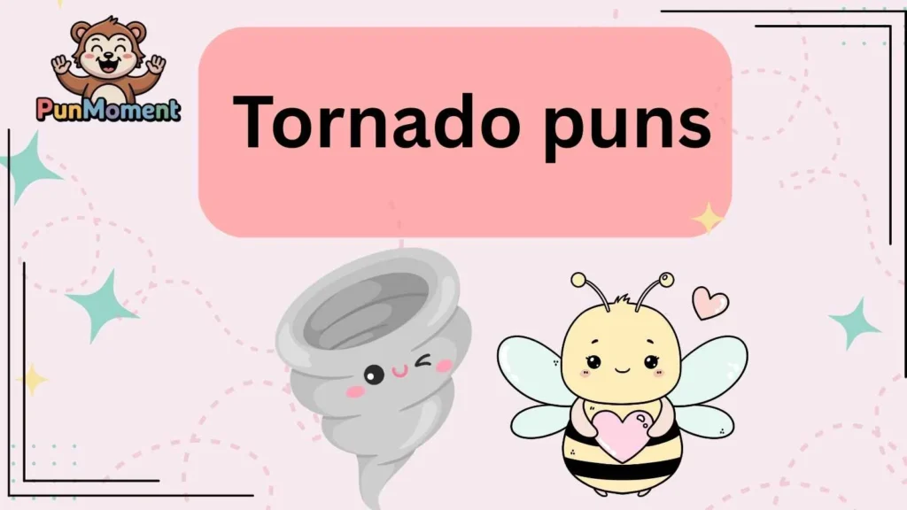 Tornado puns
