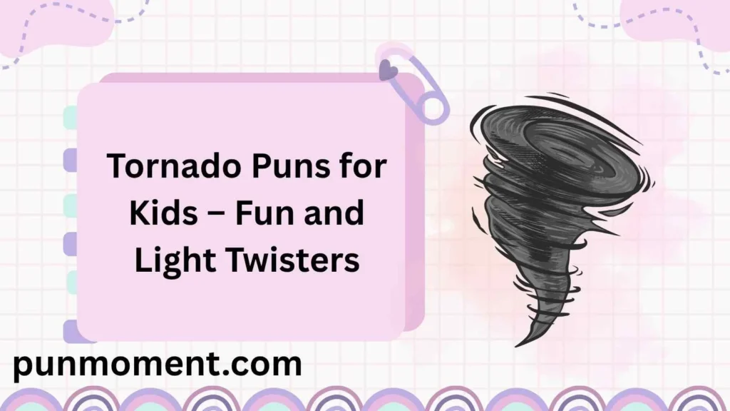 Tornado Puns for Kids – Fun and Light Twisters