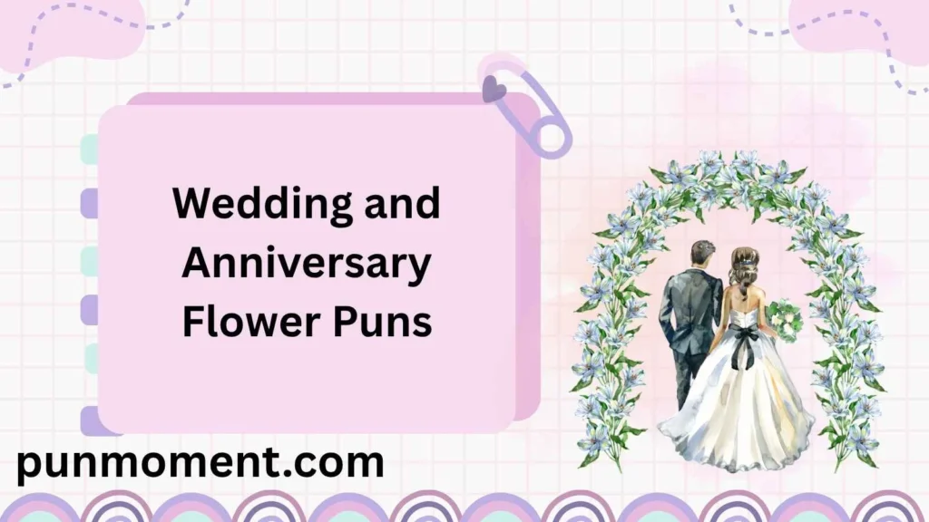 Wedding and Anniversary Flower Puns