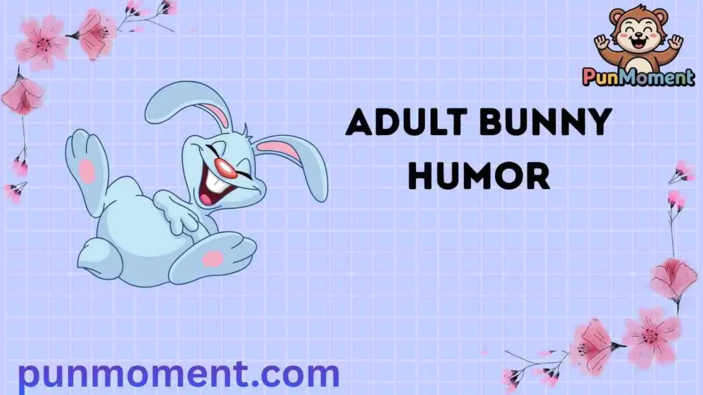 Adult Bunny Humor