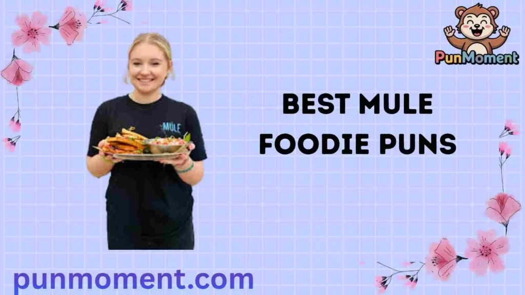 Best Mule Foodie Puns