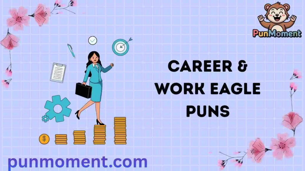 Career & Work Eagle Puns