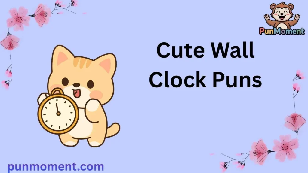 Cute Wall Clock Puns